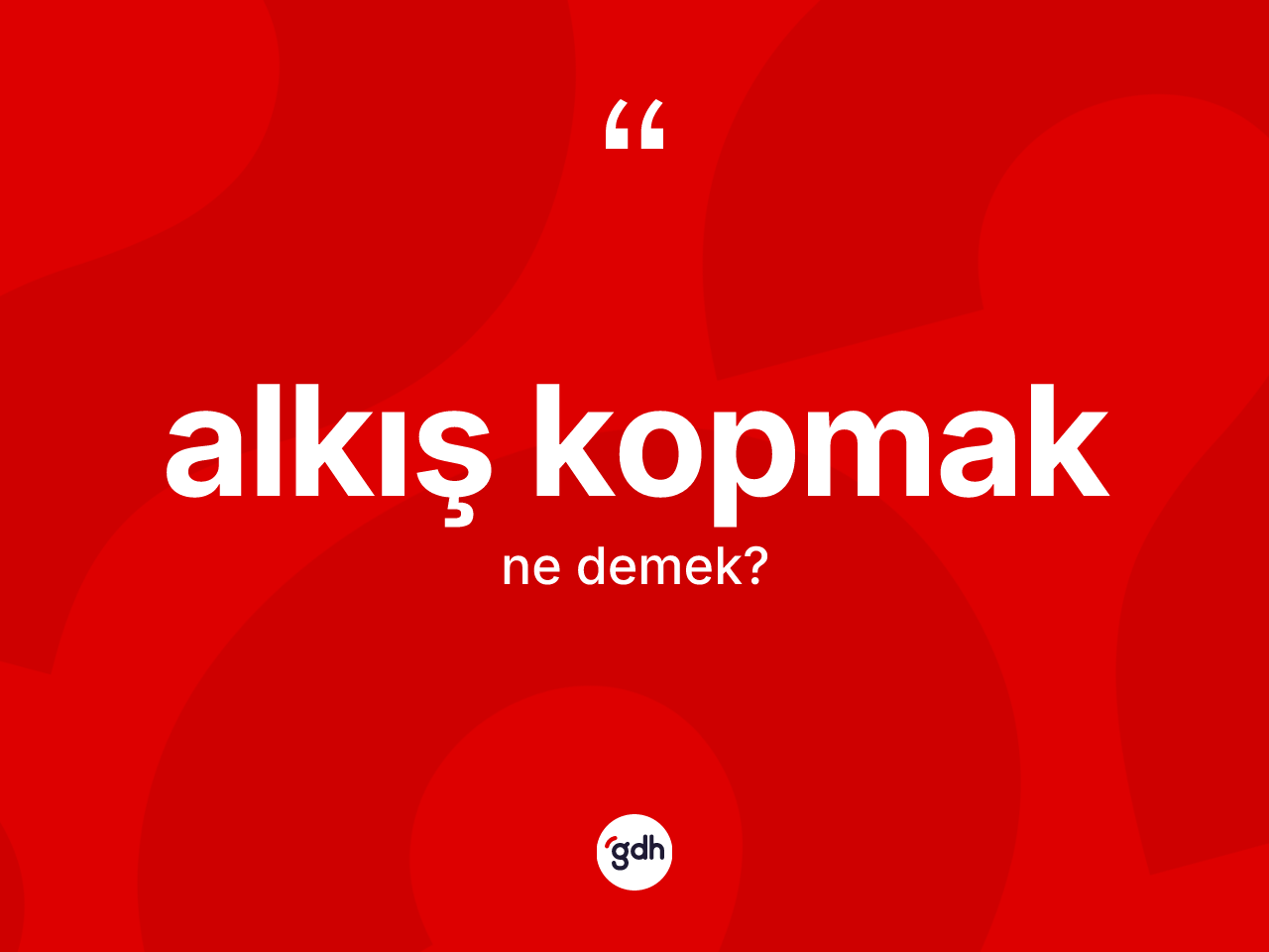 Alkış kopmak ne demek? Alkış kopmak ifadesi hangi durumlarda kullanılır?