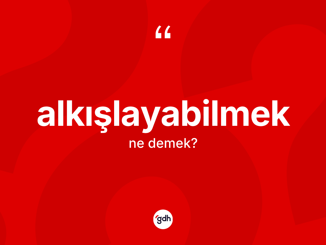 Alkışlayabilmek ne demek? Alkışlayabilmek kelimesinin kaç farklı anlamı var?