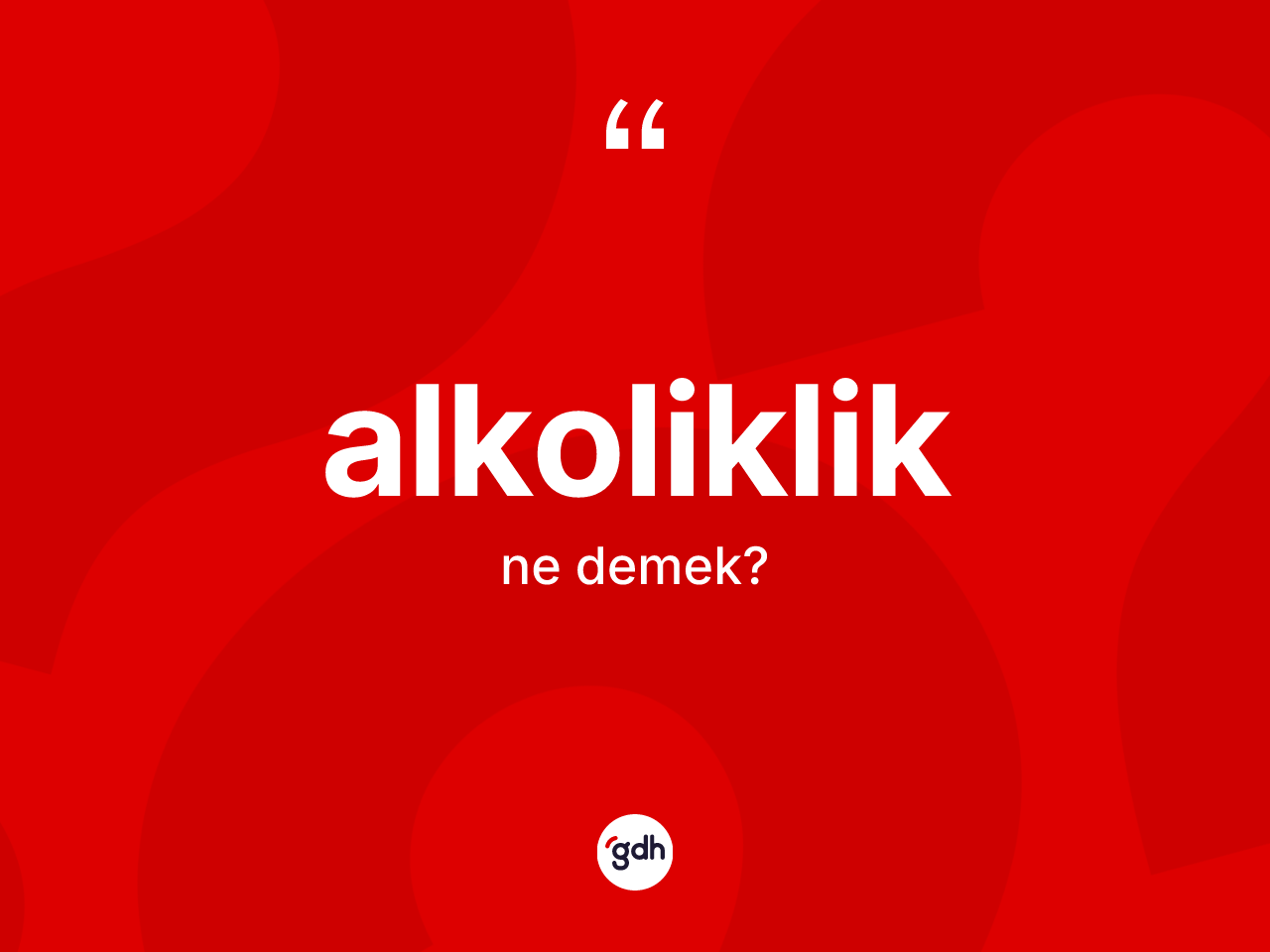 Alkoliklik nedir? Alkoliklik kelimesinin TDK anlamı nedir?