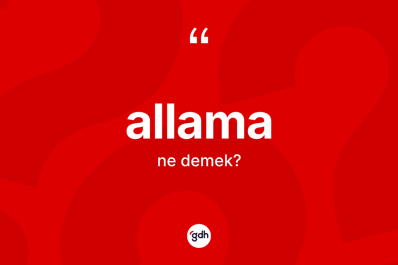 Allama kelimesi nedir? Allamanın TDK'ya göre anlamı nedir?