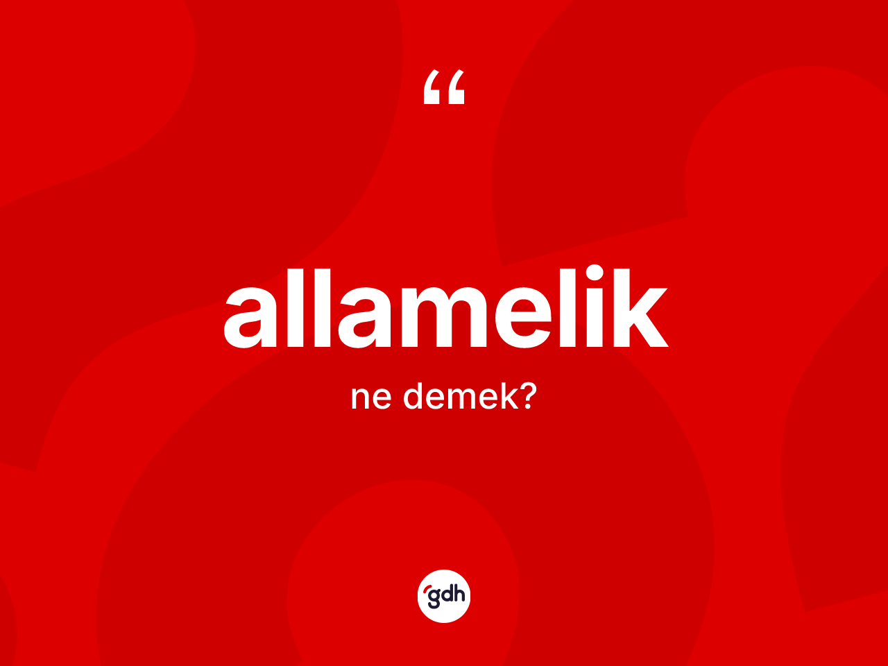 Allamelik kelimesinin sözlükteki tanımı nedir? Allameliğin TDK'ya göre anlamı nedir?