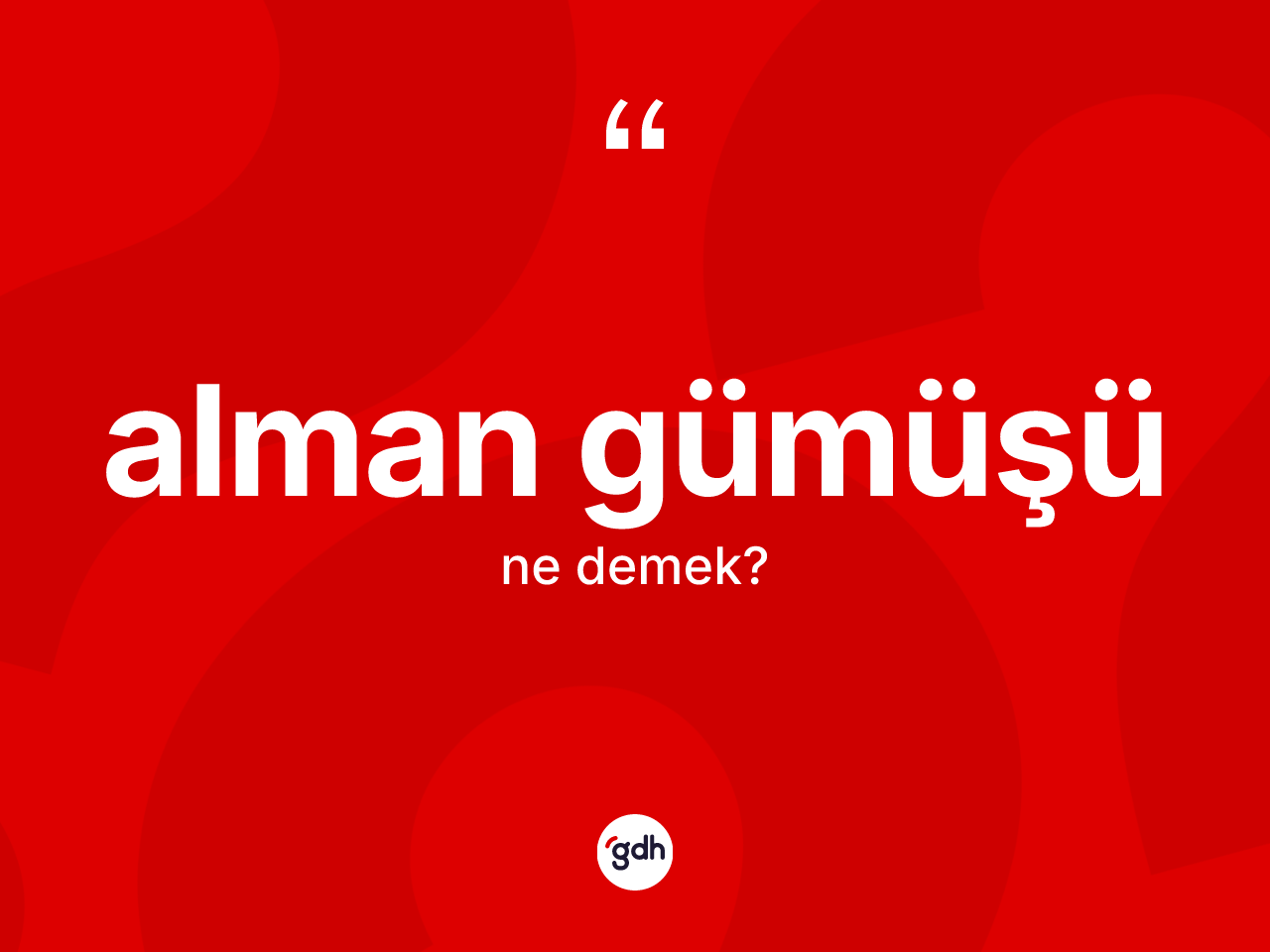 Alman gümüşü ne demek? Alman gümüşünün TDK'ya göre anlamı nedir?