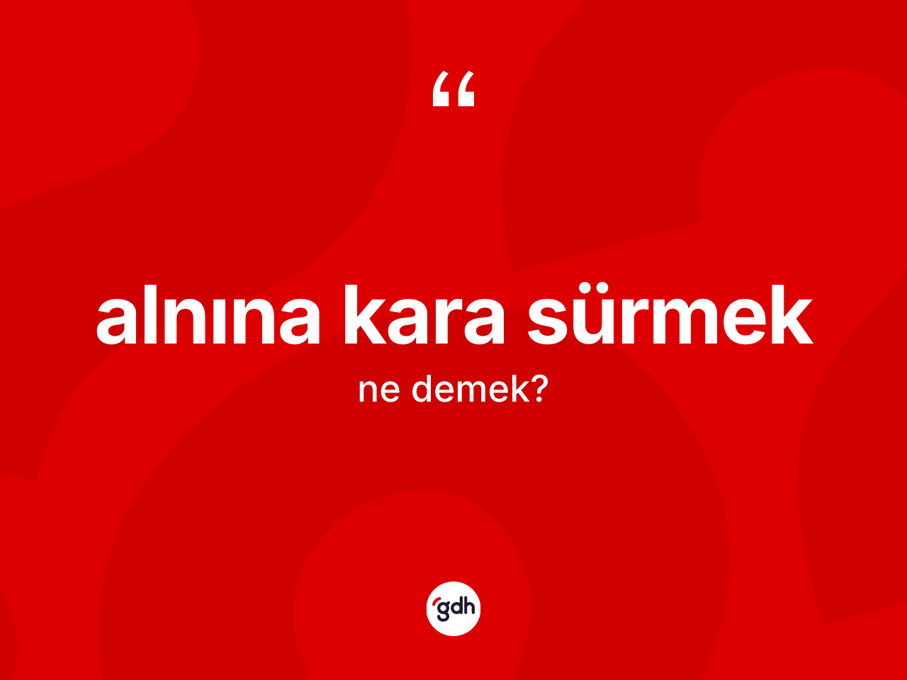 Alnına kara sürmek ifadesinin sözlükteki anlamı nedir? Alnına kara sürmek ifadesinin kaç farklı anlamı var?