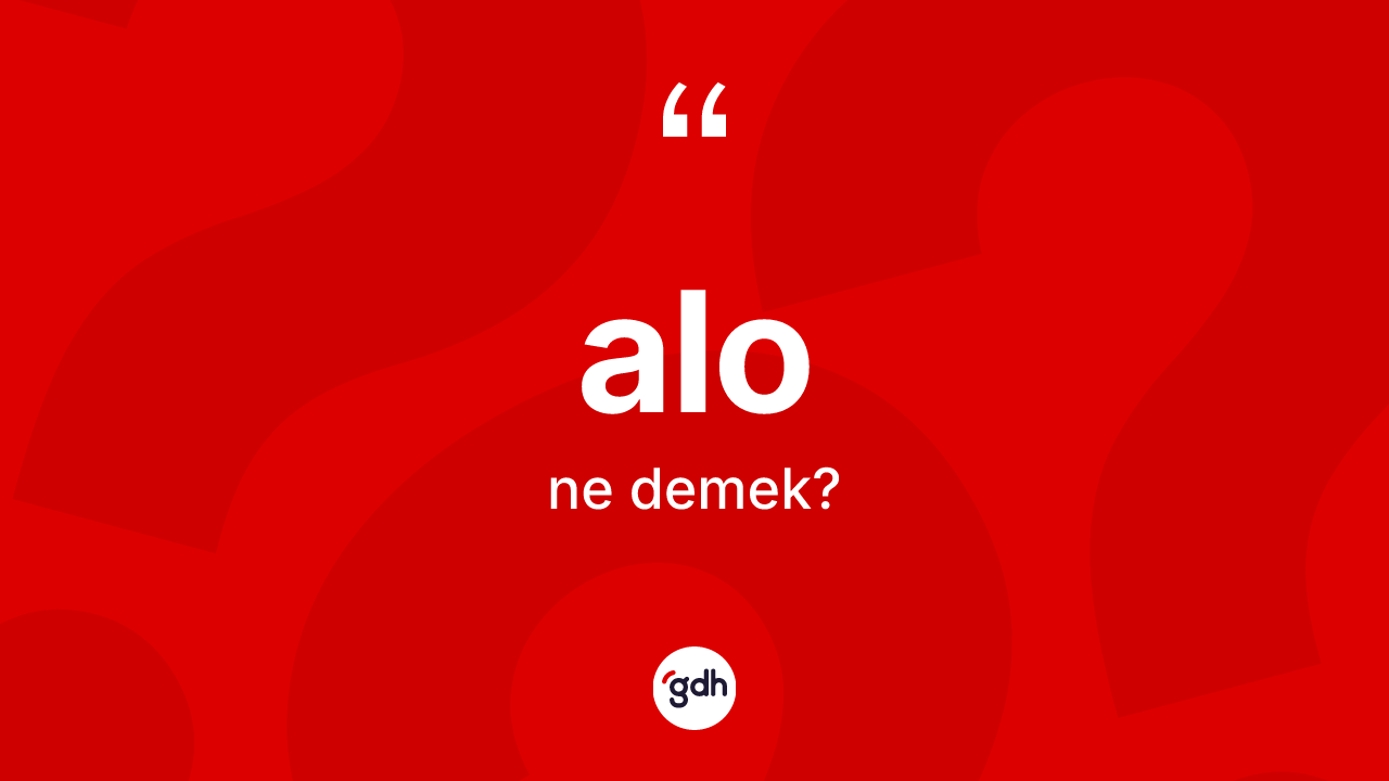 Alo kelimesi ne anlama gelir? Alonun ksaca tanm nedir?