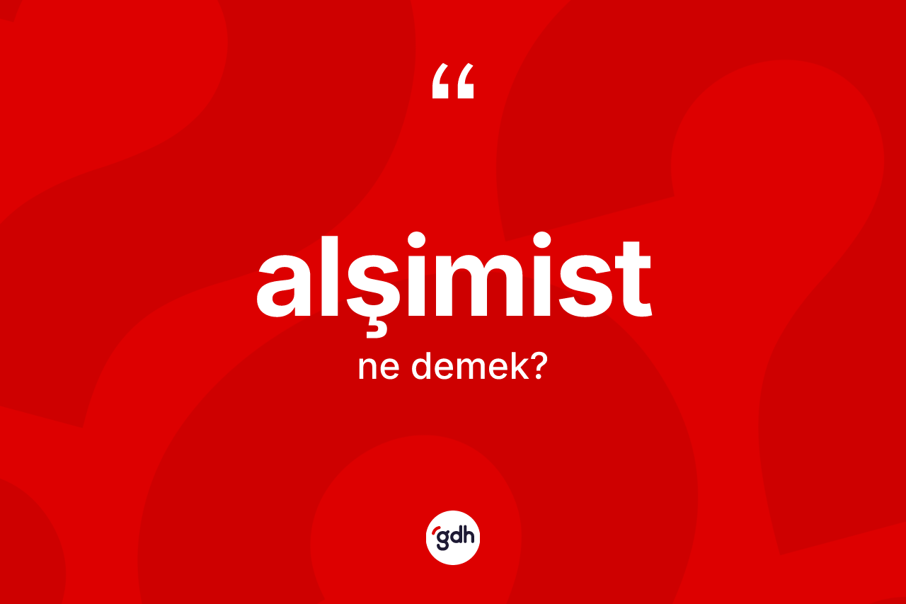 Alşimist nedir? Alşimistin kısaca tanımı nedir?