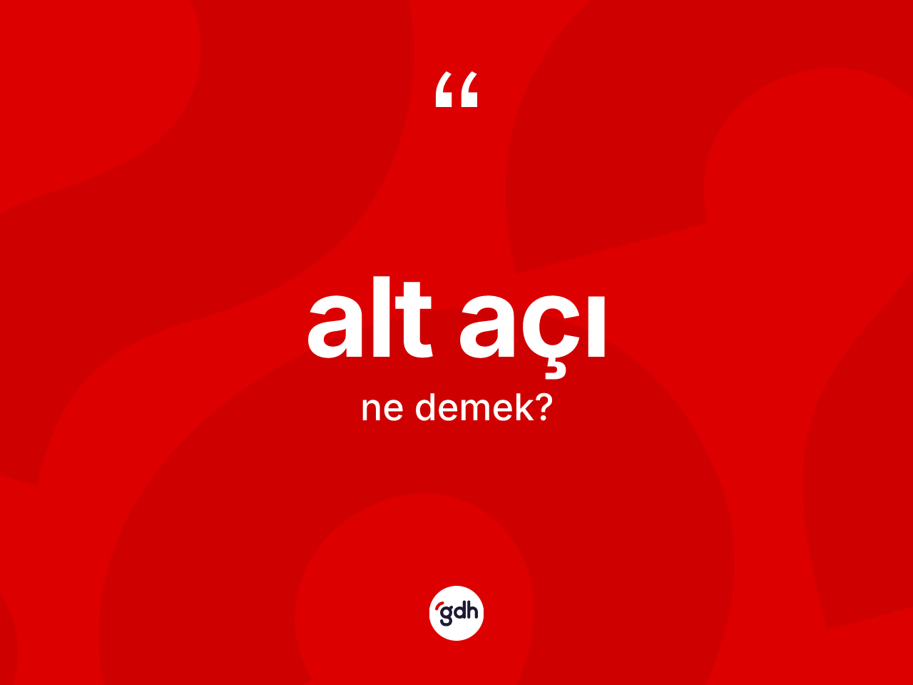 Alt açı kelimesinin tanımı nedir? Alt açı kelimesinin özellikleri nelerdir?
