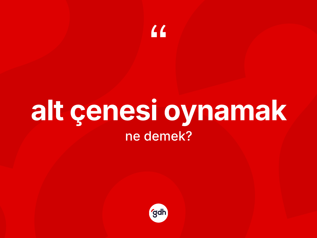 Alt çenesi oynamak ifadesinin kısaca tanımı nedir? Alt çenesi oynamak sözünün TDK açıklaması nedir?