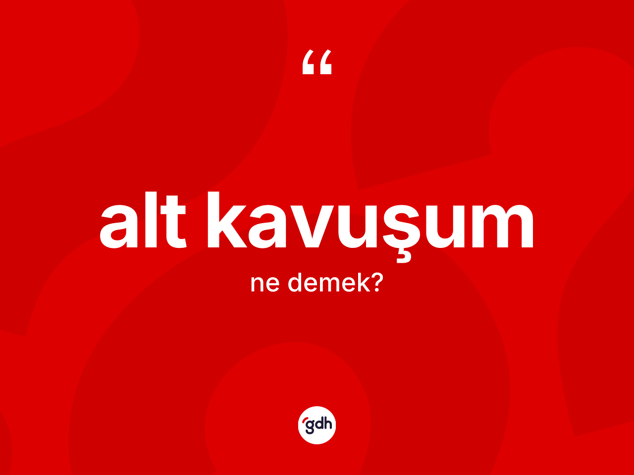 Alt kavuşum kelimesinin tanımı nedir? Alt kavuşumun TDK'ya göre anlamı nedir?