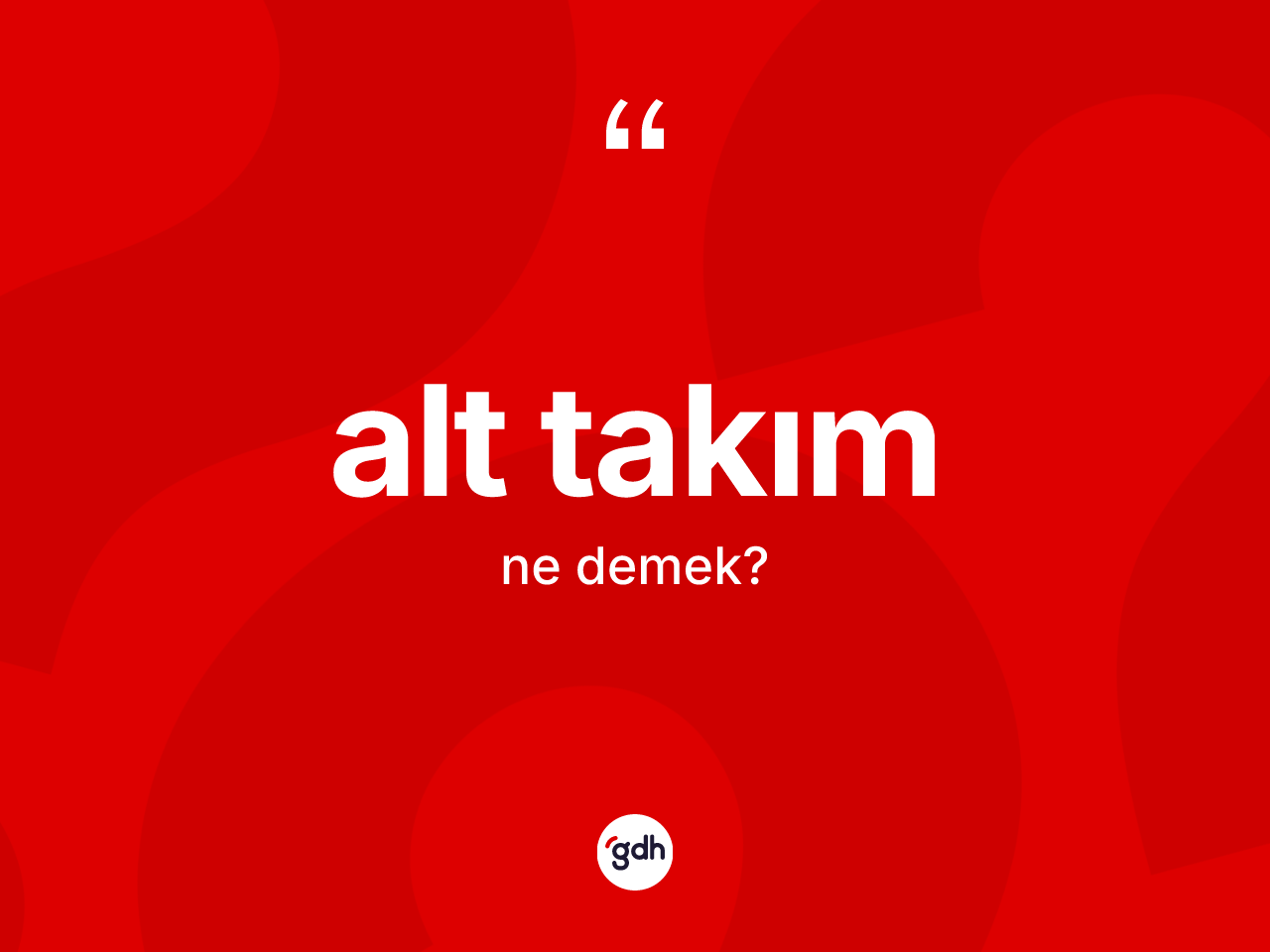 Alt takım ne demek? Alt takımın TDK'ya göre anlamı nedir?