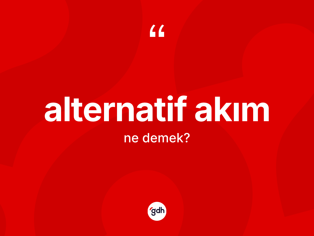 Alternatif akım kelimesinin tanımı nedir? Alternatif akımın halk arasındaki kullanımı nasıldır?