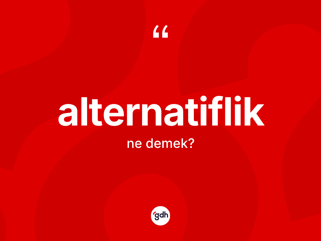 Alternatiflik kelimesi nedir? Alternatifliğin TDK'ya göre anlamı nedir?