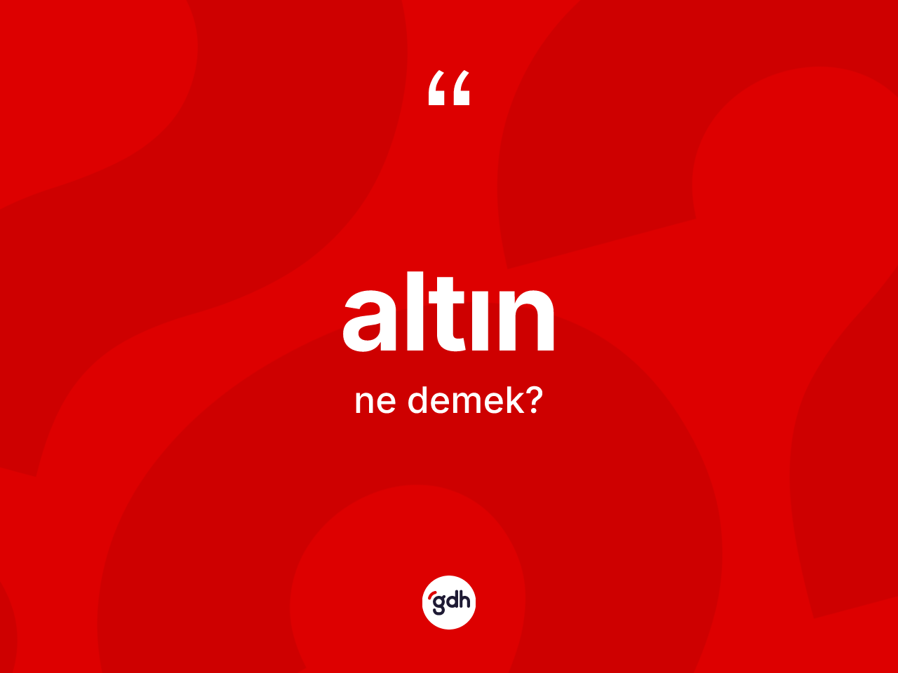 Altın kelimesi ne demek? Altının TDK'ya göre anlamı nedir?