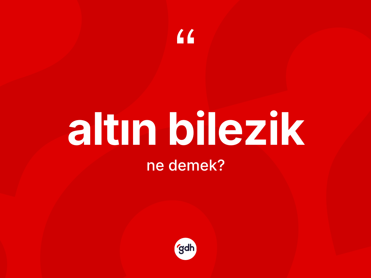 Altın bilezik kelimesi nedir? Altın bileziğin halk arasındaki kullanımı nasıldır?