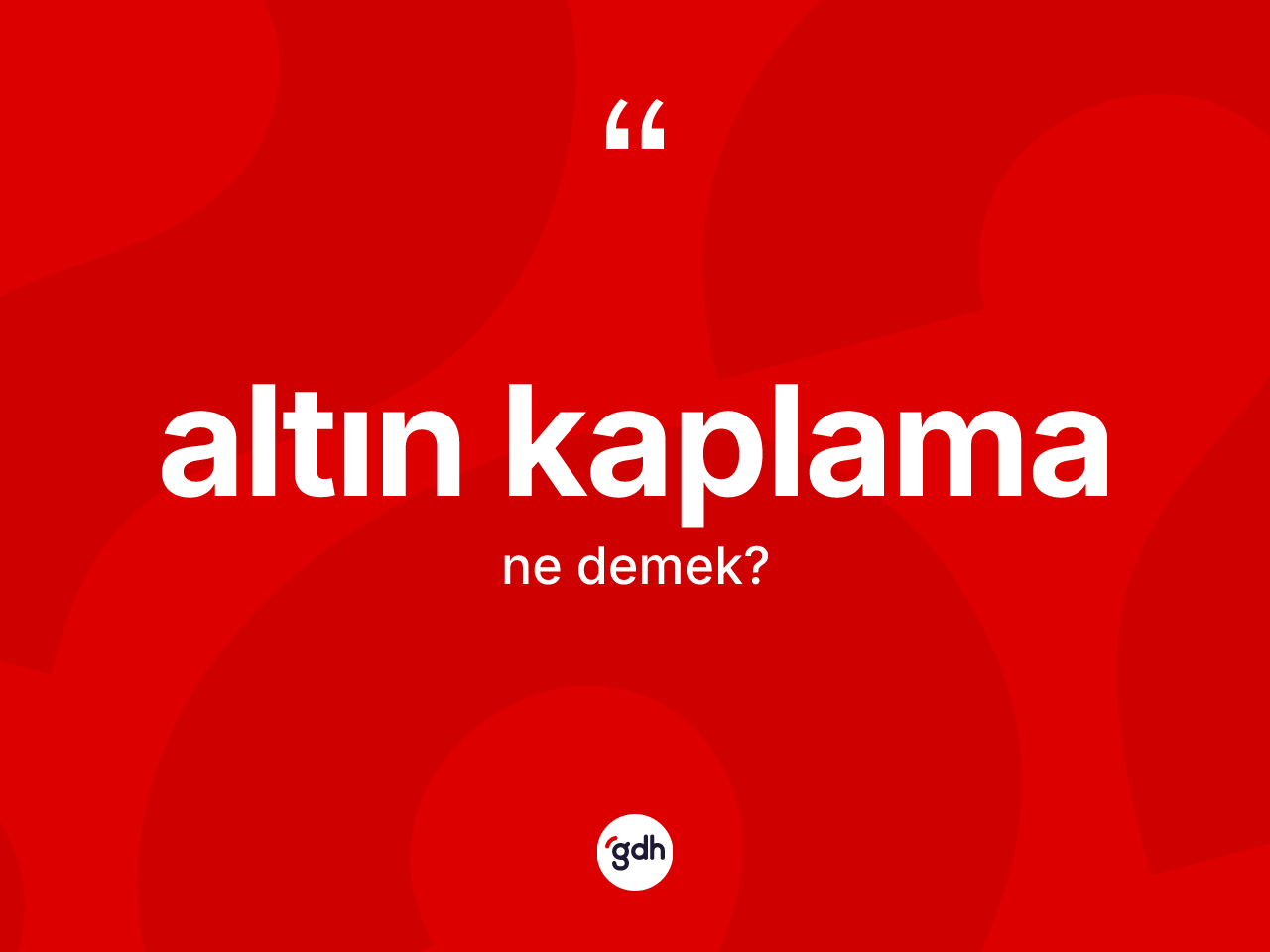 Altın kaplama ne demek? Altın kaplamanın halk arasındaki kullanımı nasıldır?
