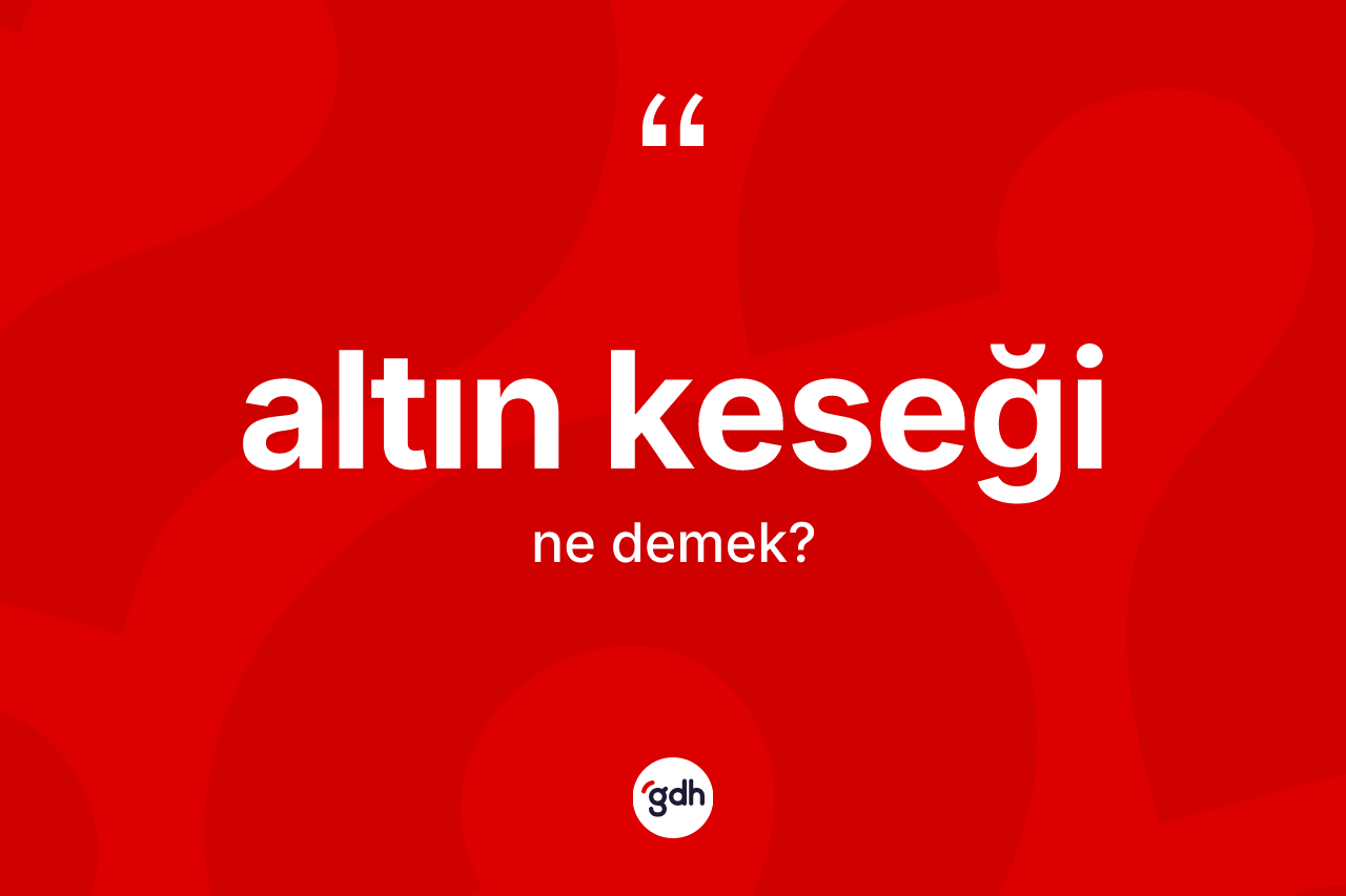 Altın keseği nedir?