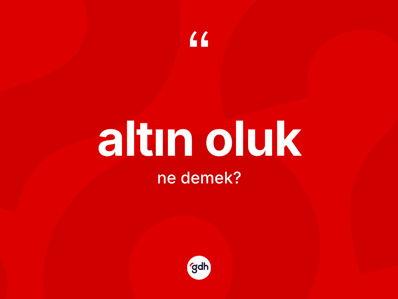 Altın oluk ne demek? Altın oluğun sözlükteki anlamı nedir?