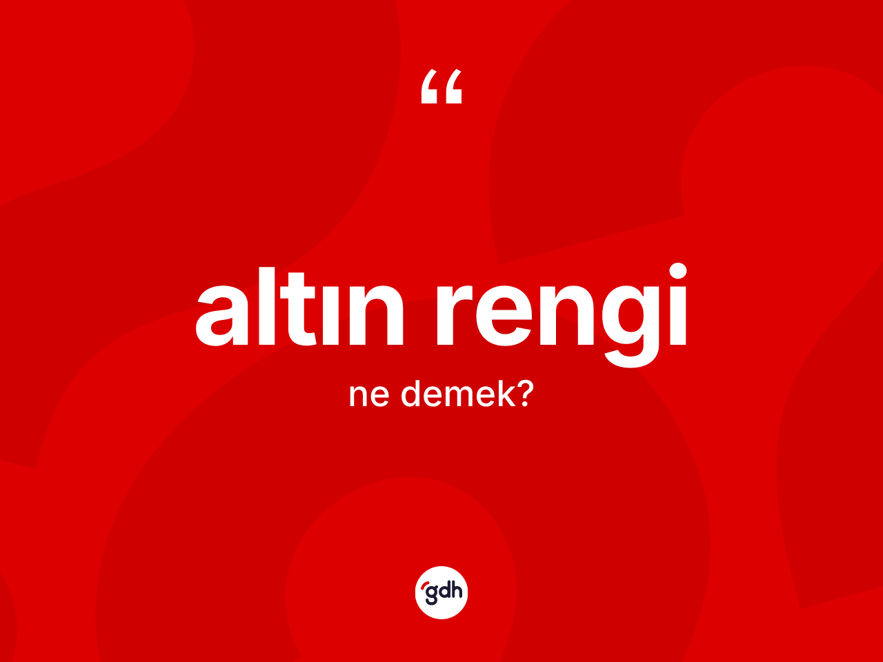 Altın rengi ne anlama gelir? Altın renginin TDK'ya göre anlamı nedir?