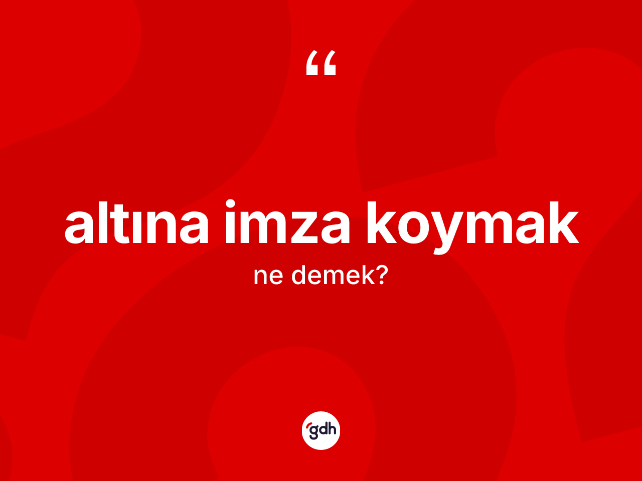 Altına imza koymak ne anlama gelir? Altına imza koymak ifadesinin özellikleri nelerdir?