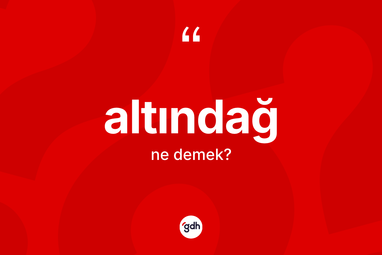 Altındağ ne demek? Altındağ'ın TDK'ya göre anlamı nedir?