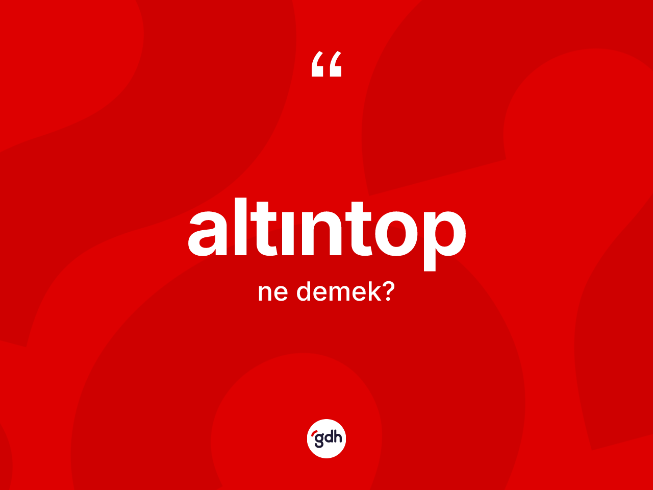 Altıntop kelimesinin anlamı nedir? Altıntop kelimesinin TDK anlamı nedir?
