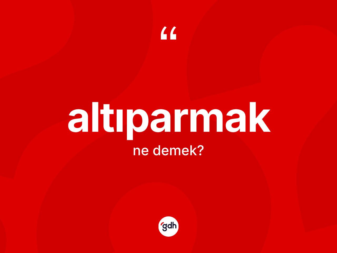 Altıparmak kelimesinin anlamı nedir? Altıparmağın kısaca tanımı nedir?