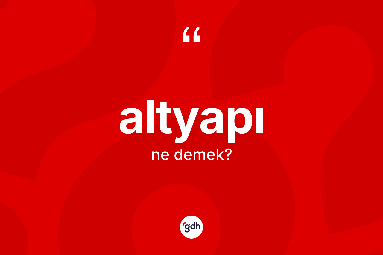 Altyapı kelimesinin tanımı nedir?