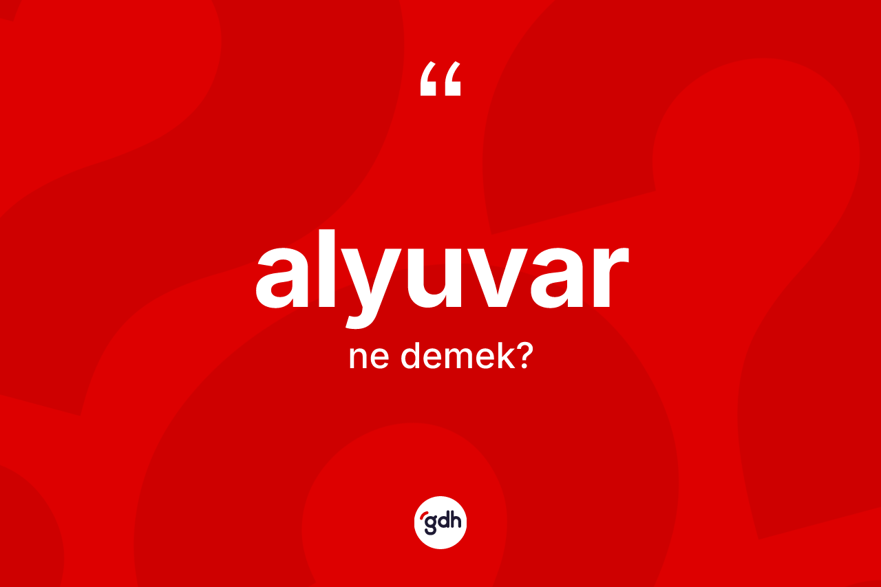 Alyuvar ne demek?