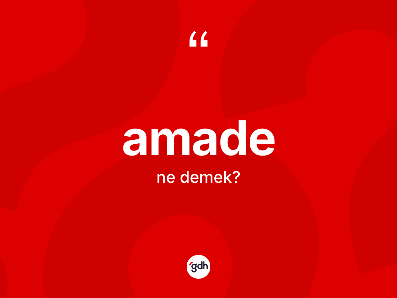 Amade kelimesinin tanımı nedir? Amade kelimesinin TDK'ya göre açıklaması nedir?