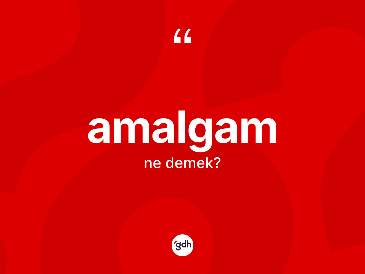 Amalgam kelimesinin sözlükteki tanımı nedir? Amalgamın TDK'ya göre anlamı nedir?
