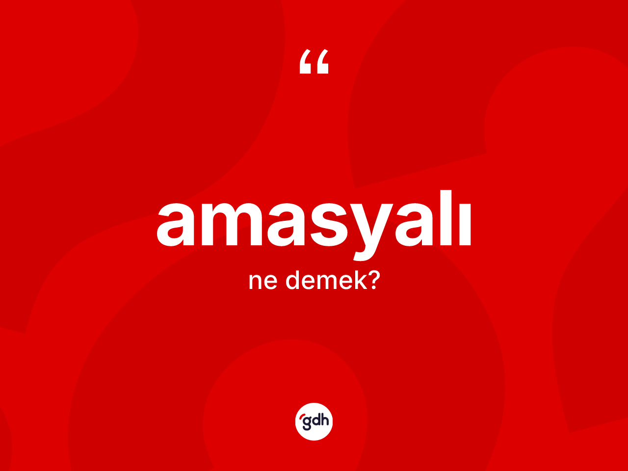 Amasyalı kelimesinin anlamı nedir? Amasyalı'nın sözlükteki anlamı nedir?