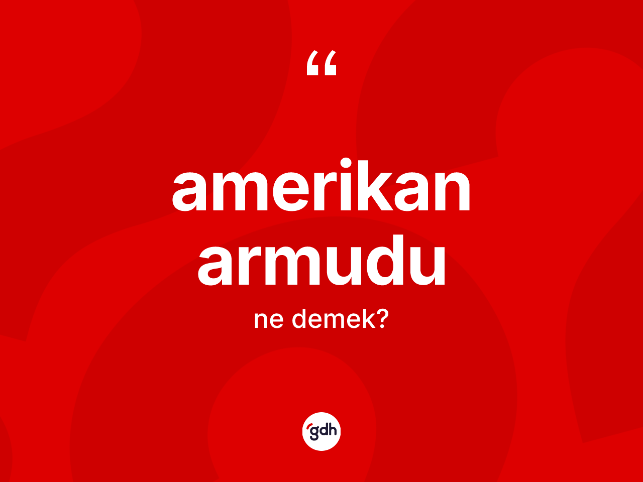Amerikan armudu ne demek? Amerikan armudu kelimesinin özellikleri nelerdir?