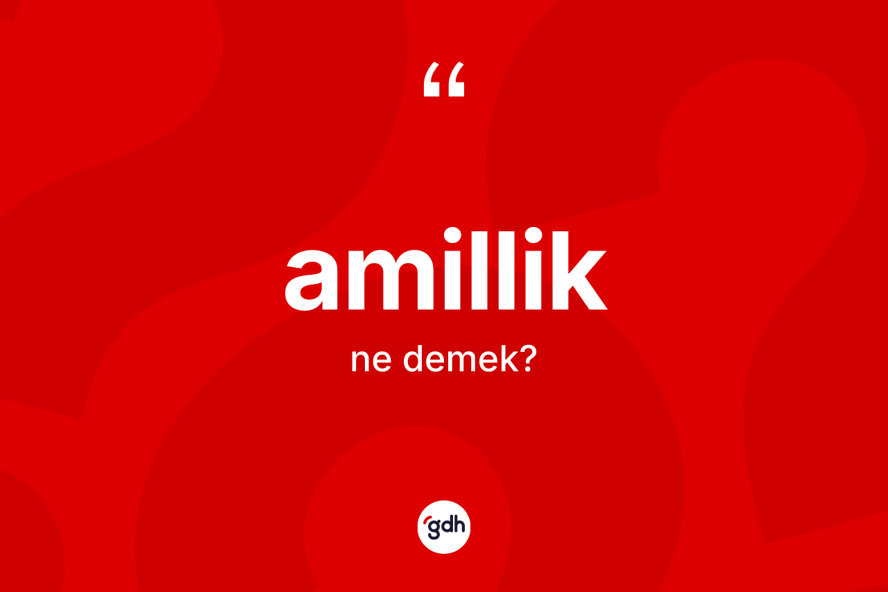 Amillik kelimesi ne demek? Amilliğin kısaca tanımı nedir?