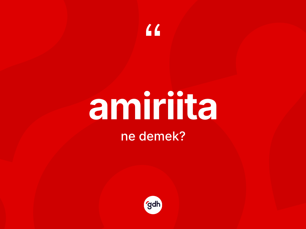 Amiriita kelimesi ne demek? Amiriitanın halk arasındaki kullanımı nasıldır?