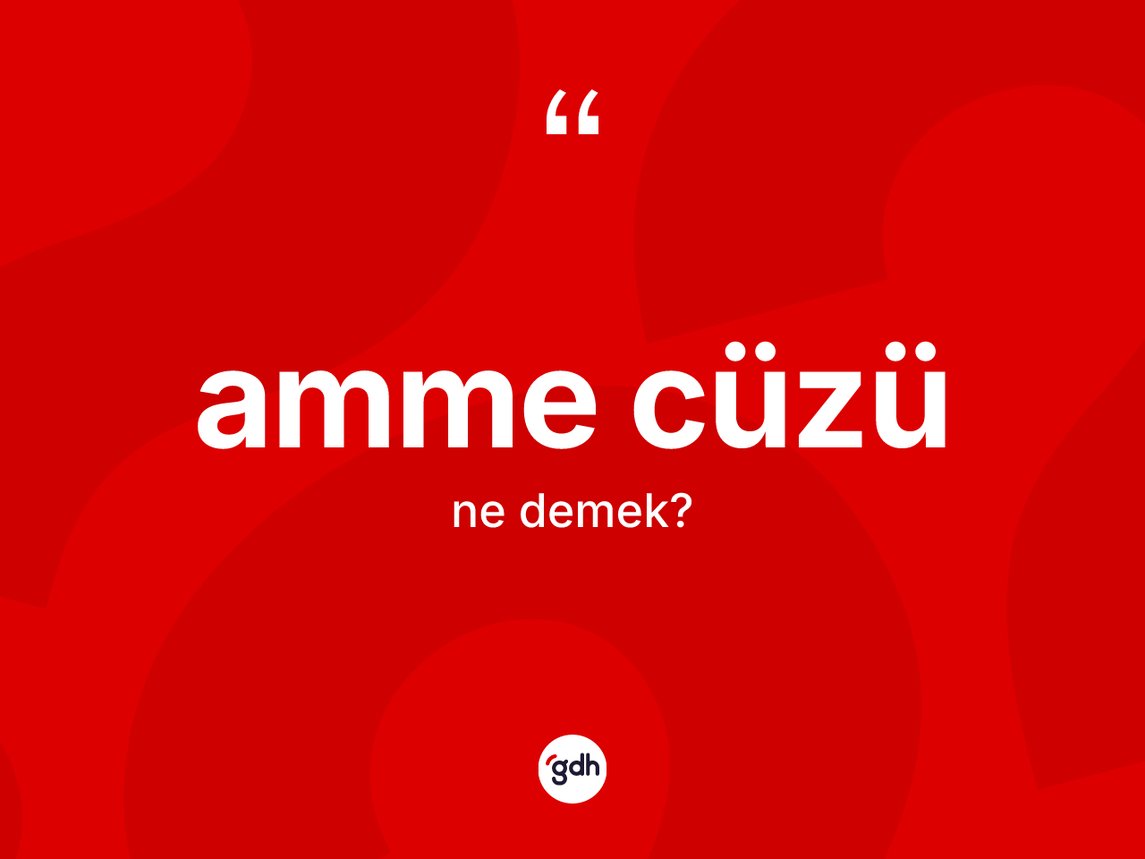 Amme cüzü kelimesi ne anlama gelir? Amme cüzünün TDK'ya göre anlamı nedir?