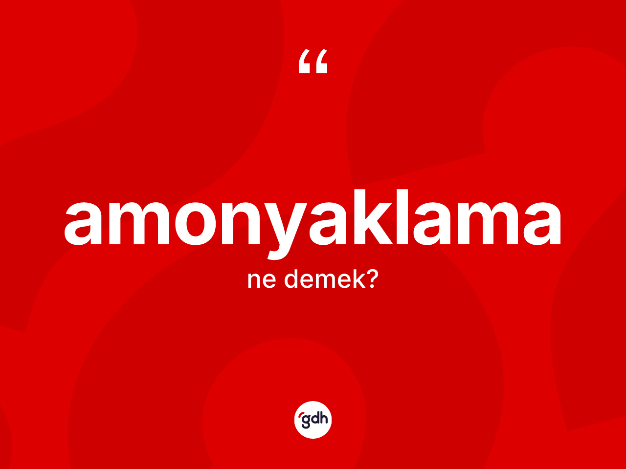 Amonyaklama kelimesinin anlamı nedir? Amonyaklamanın kısaca tanımı nedir?