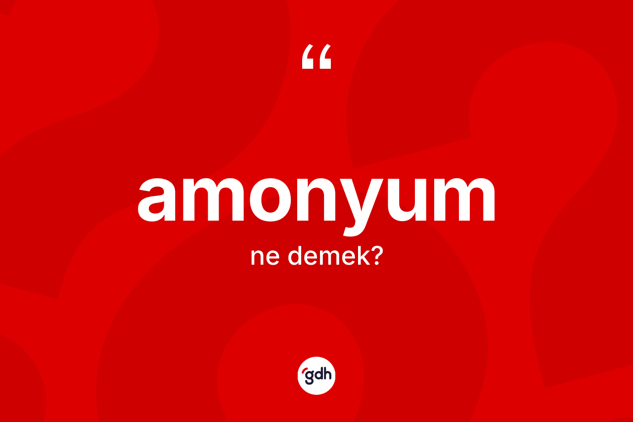 Amonyum kelimesi nedir?