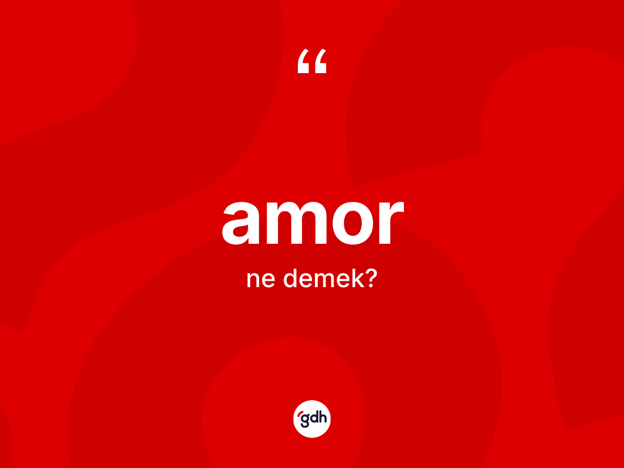 Amor kelimesinin tanımı nedir? Amorun TDK'ya göre anlamı nedir?