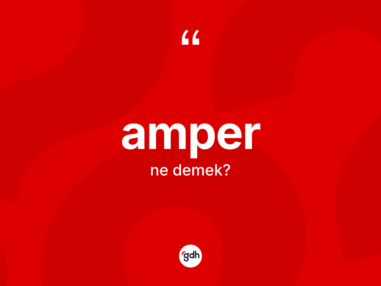 Amper kelimesinin anlamı nedir? Amperin TDK'ya göre anlamı nedir?