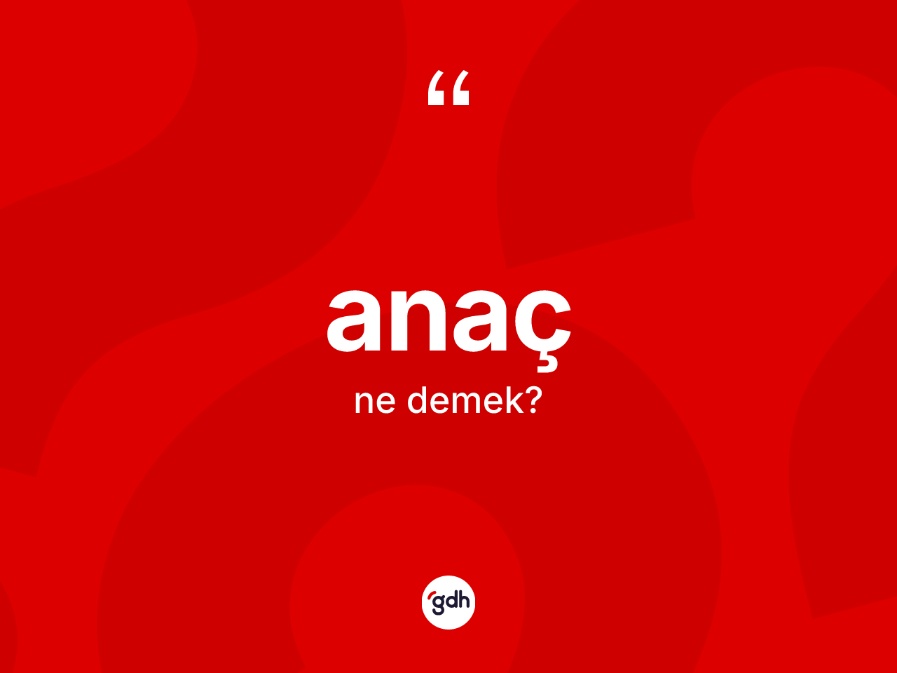 Anaç kelimesi nedir? Anaç kelimesinin TDK'ya göre açıklaması nedir?