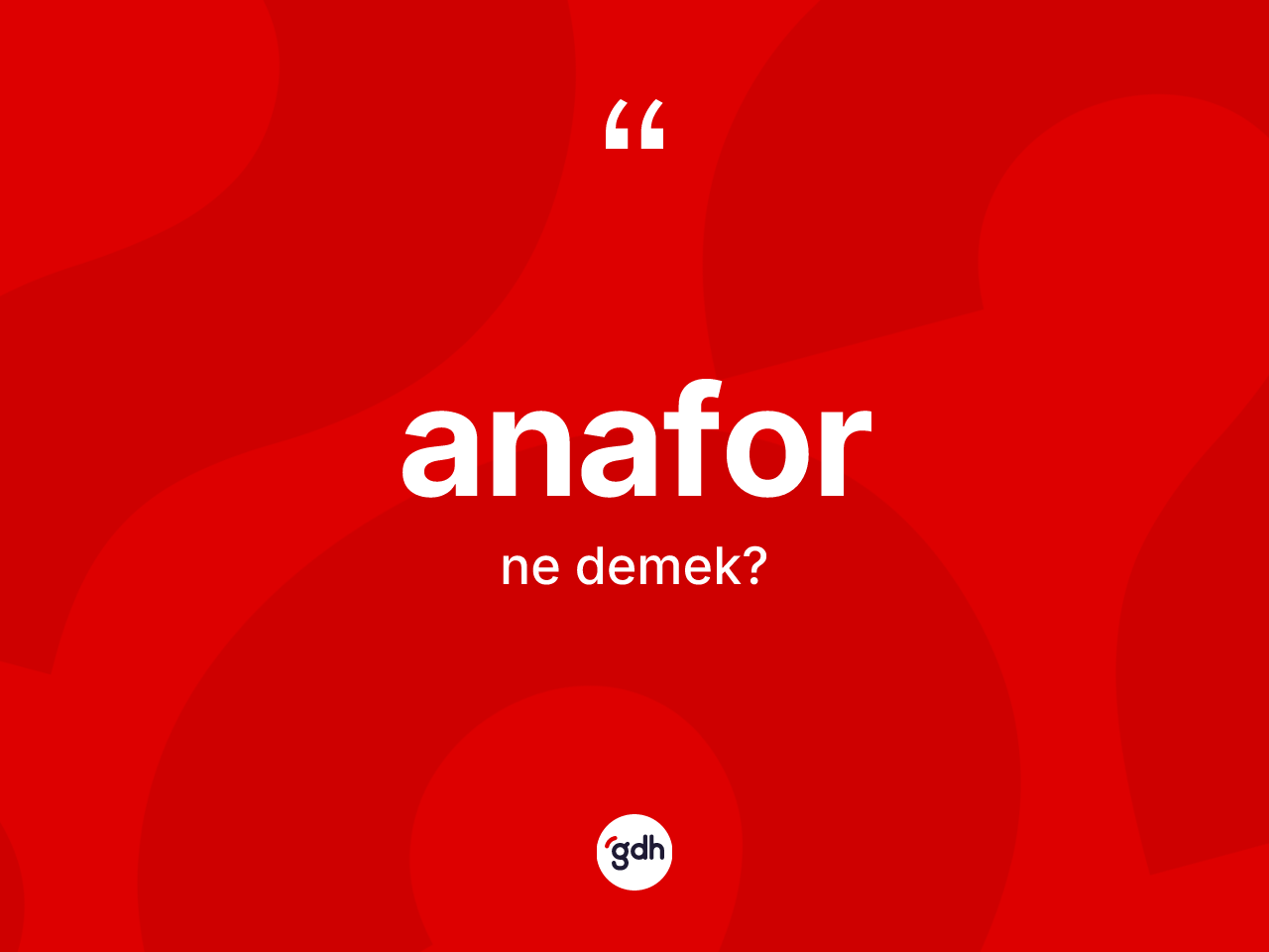 Anafor kelimesi nedir? Anaforun halk arasındaki kullanımı nasıldır?