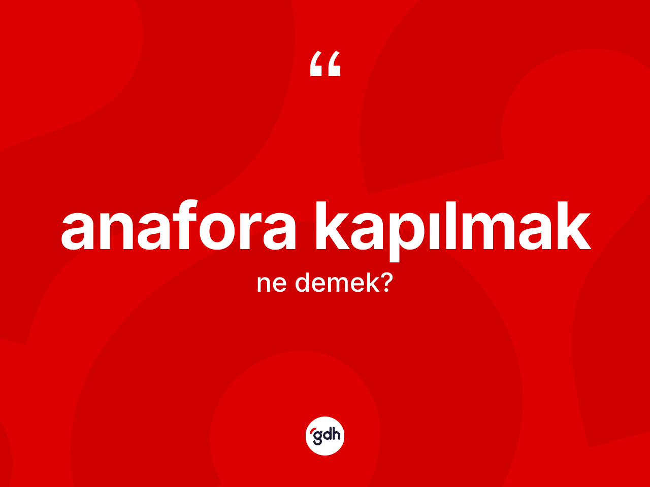 Anafora kapılmak sözü ne demek? Anafora kapılmak ifadesi hangi durumlarda kullanılır