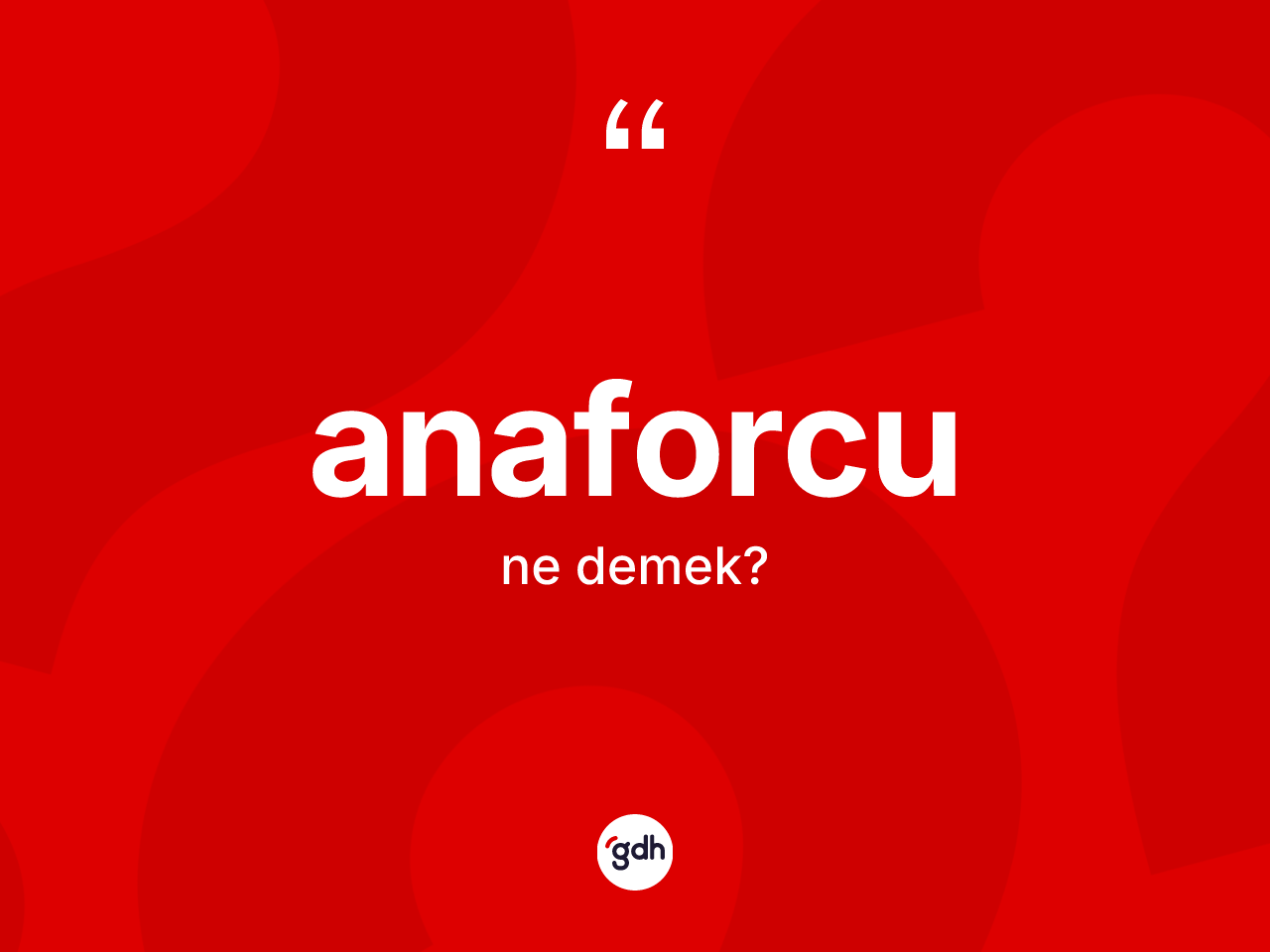 Anaforcu ne demek? Anaforcu kelimesinin kaç farklı anlamı var?