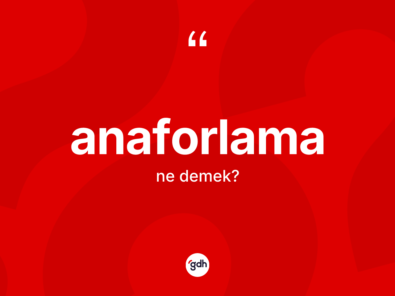 Anaforlama kelimesi nedir? Anaforlama kelimesinin TDK anlamı nedir?