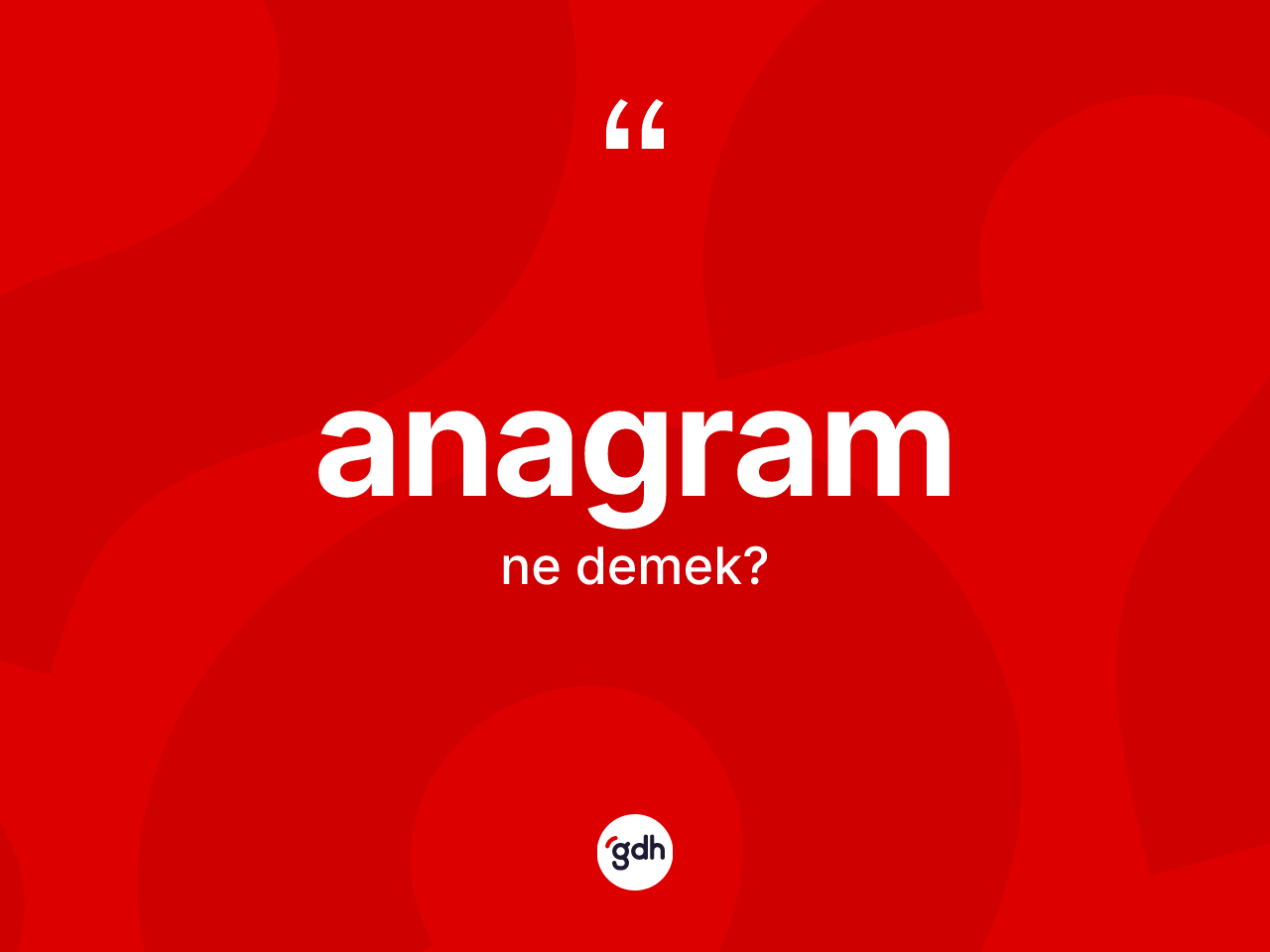 Anagram kelimesi ne demek? Anagramın TDK'ya göre anlamı nedir?
