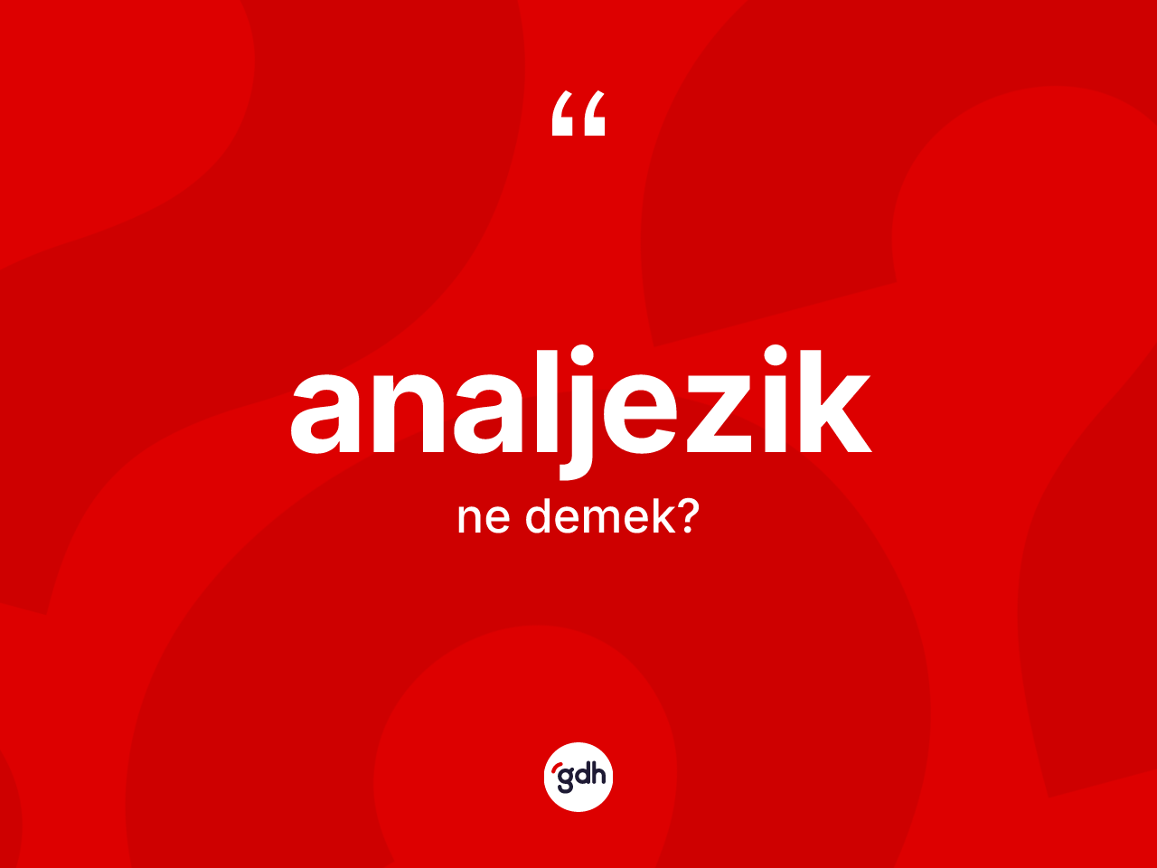 Analjezik ne anlama gelir? Analjeziğin kısaca tanımı nedir?