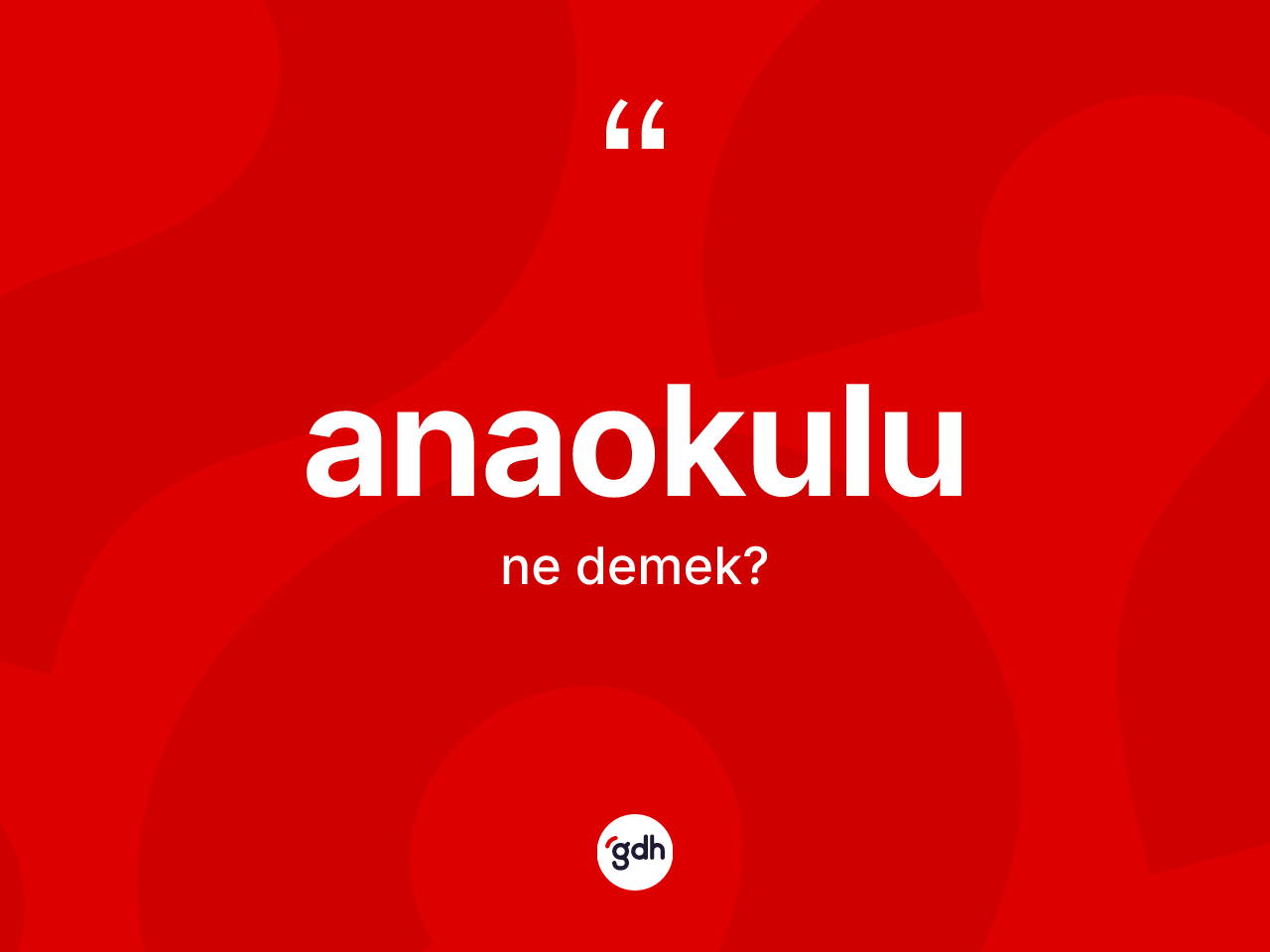 Anaokulu kelimesinin anlamı nedir? Anaokulu kelimesinin TDK anlamı nedir?