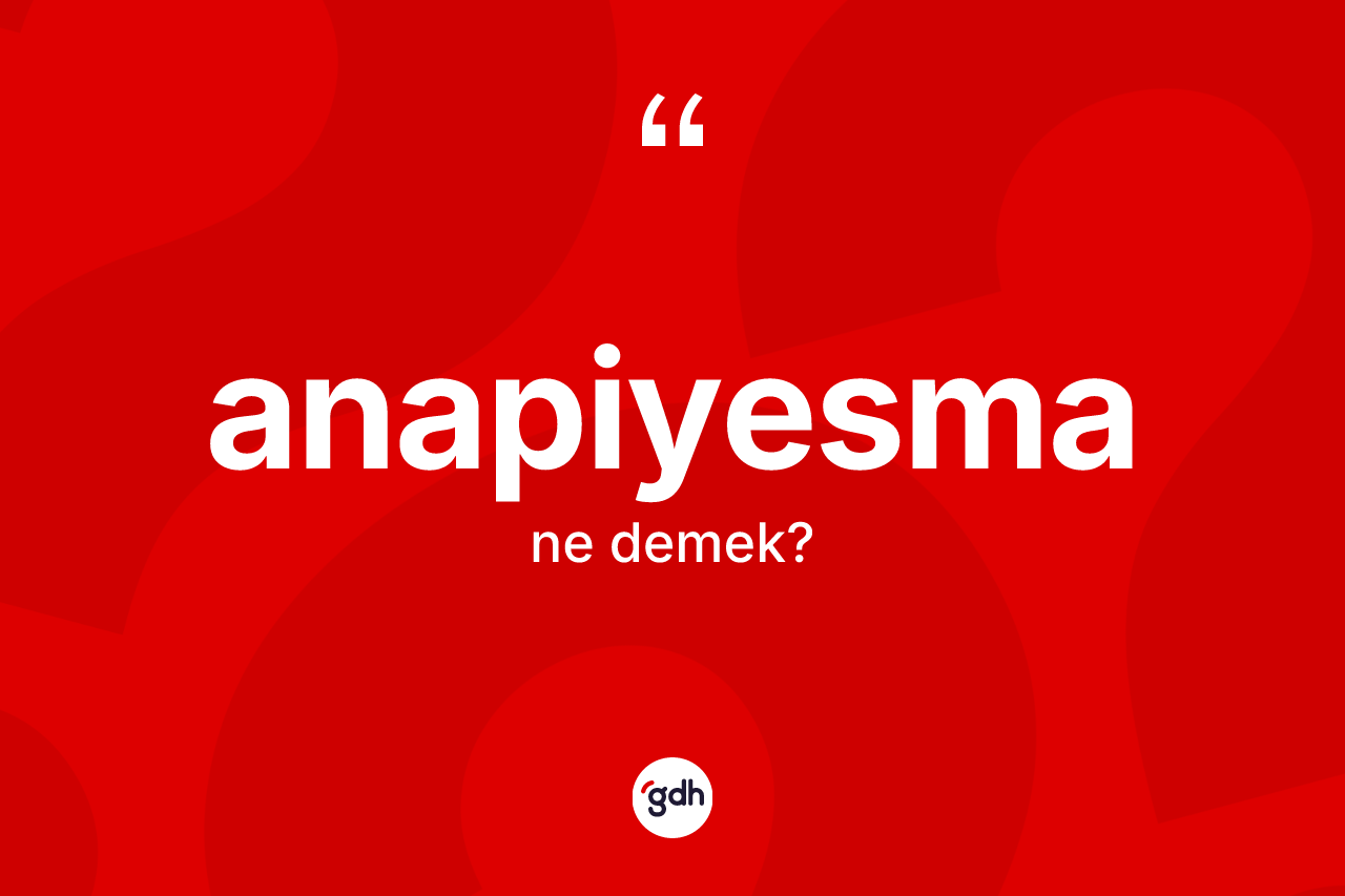 Anapiyesma nedir?