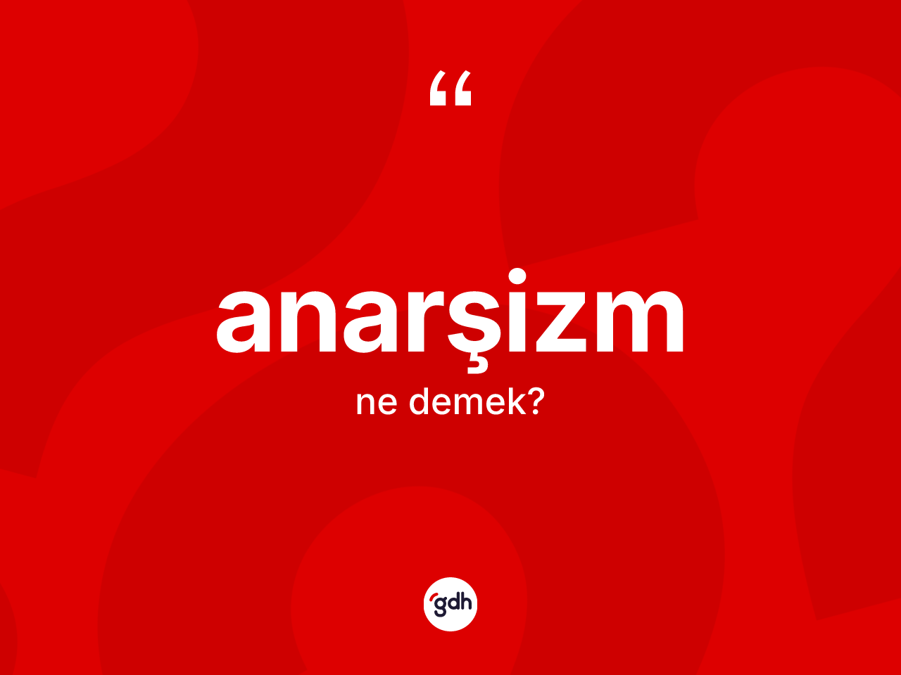 Anarşizm kelimesi ne anlama gelir? Anarşizm kelimesinin TDK'ya göre açıklaması nedir?