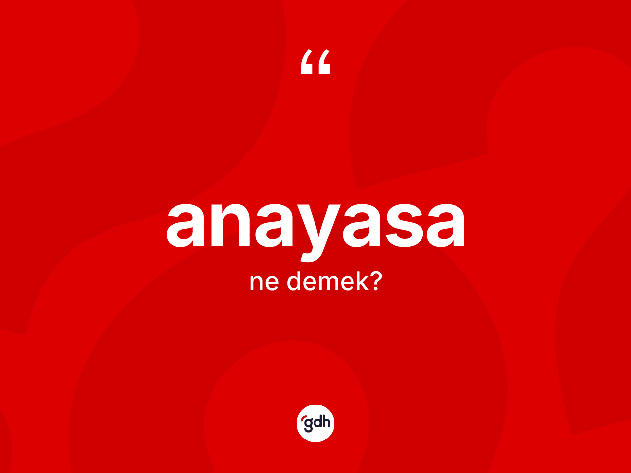 Anayasa kelimesi ne demek? Anayasanın halk arasındaki kullanımı nasıldır?