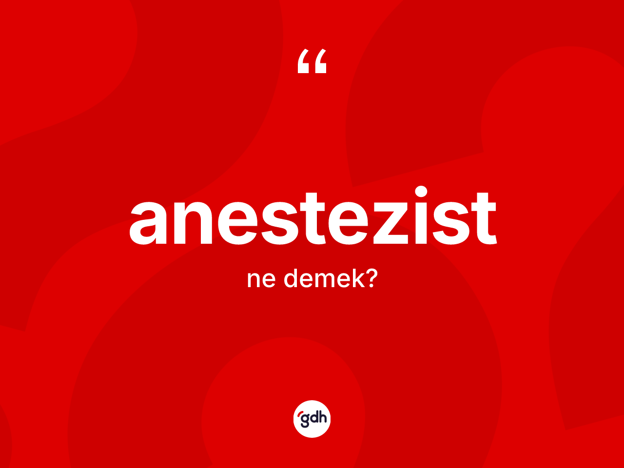 Anestezist kelimesi ne anlama gelir? Anestezistin TDK'ya göre anlamı nedir?